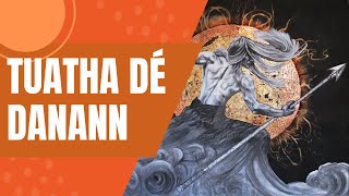 What and Who was the Tuatha Dé Danann  Irish Mythology  Celtic Mythology [upl. by Athelstan]