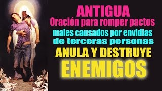 ORACIÓN COMPLETA PARA ROMPER CADENAS DE MALDAD Y ENVIDIAS ANULACIÓN Y DESTRUCCIÓN DE ENEMIGOS [upl. by Arymas]