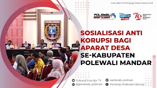 Sosialisasi Anti Korupsi bagi Aparat Desa se Kabupaten Polewali Mandar [upl. by Mecke23]