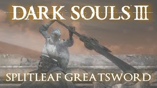 Splitleaf Greatsword Moveset Dark Souls 3 [upl. by Jeri]