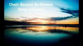 Barorisi Ba Morena Lebopong [upl. by Oetsira]