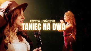 Edyta JOŃCZYK  Taniec na dwa  nowość 2024 [upl. by Nawram]