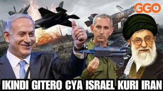 IKINDI GITERO CYA ISRAEL GIKAZE KURI IRAN INAMA YA NIMUGOROBA YARI ISHIRANIROIRAN NAYO YARUBIYE [upl. by Blanch]