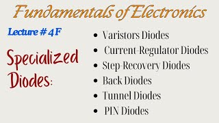 Fundamentals of Electronics  Lecture  4F  Specialized Diodes Varistors Tunnel PIN and More [upl. by Ruenhs]