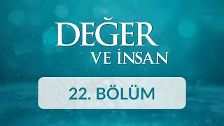 Yardımlaşma  Değer ve İnsan 22 Bölüm [upl. by Sualkin]