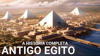 A História COMPLETA do Antigo Egito  Documentário sobre as civilizações antigas [upl. by Strepphon]