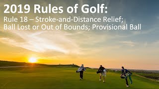 Rule 18  Stroke amp Distance Relief Ball Lost or OB Provisional Ball [upl. by Pritchett]