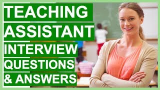 TEACHING ASSISTANT Interview Questions and Answers  How To PASS a TEACHER Interview [upl. by Pega427]