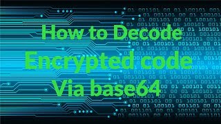 How to Decode Encrypted code via base64 [upl. by Ahser778]