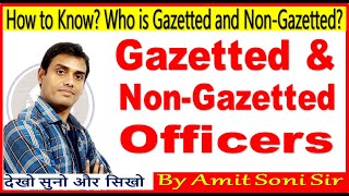 Gazetted Officer and NonGazetted Officer Explanation by Amit Study Analysis [upl. by Eillim]