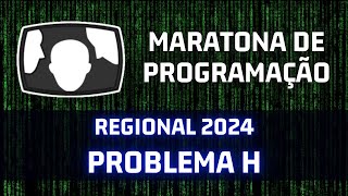 Resolução Regional 2024 Maratona de programação  Problema H [upl. by Gittle]