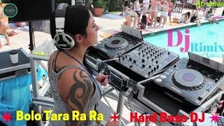 Bolo Tara Ra Ra Dj Remix Song  Extra Hard Bass DJ  Bolo Tara Ra Ra Dance Mix Dj  punjabi songs [upl. by Einnep]