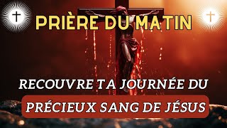 Prière Matinal  La Protection Du précieux Sang De Jésus Prière [upl. by Malley793]