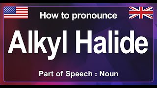 How to Pronounce Alkyl Halide in American English [upl. by Harmaning]