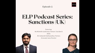 ELP Podcast Series Sanctions UK [upl. by Naletak852]