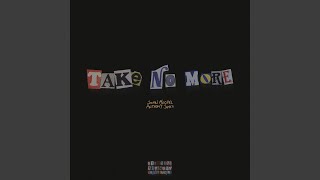 TAKE NO MORE [upl. by Walt]