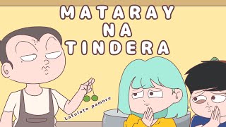 MATARAY NA TINDERA BE LIKE  Pinoy Animations [upl. by Hgielrebmik]