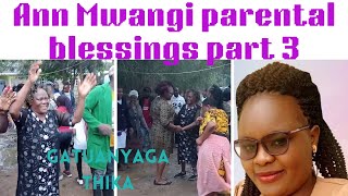 ANN MWANGI PARENTAL BLESSINGS PART 3 AT THIKAGATUANYAGA ON A VERY RAINY DAY 2024 [upl. by Garzon542]