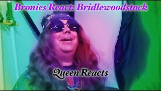 Queen Reacts Bronies React Bridlewoodstock [upl. by Yllop126]