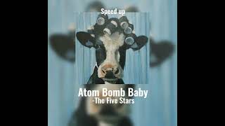 Atom Bomb BabyThe Five Starsspeed up [upl. by Arymahs]