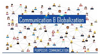 Communication and Globalization  Purposive Communication [upl. by Trumann651]