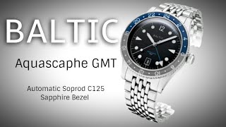 BALTIC AQUASCAPHE GMT  New for 2020 Swiss Automatic Soprod C125 Sapphire Bezel Affordable GMT [upl. by Nolrac]