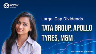 Large Cap Dividends  Tata Group Apollo Tyres MampM Bharat Forge [upl. by Ynohtn236]