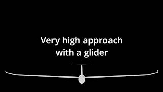 Very high approach with a glider [upl. by Llehcsreh994]