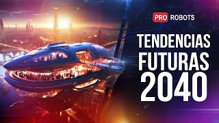 Megatendencias de las tecnologías del futuro  ¿Cómo será el mundo del futuro  Mundo 2040  2050 [upl. by Pris]