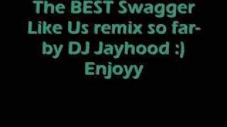 Swagger Like UsDJ Jayhood AWESOME REMIX [upl. by Jarek962]