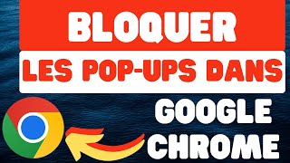 Comment bloquer les Pop ups dans Google Chrome [upl. by Niltiak]