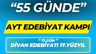 DİVAN EDEBİYATI 17YÜZYIL 55 GÜNDE AYT EDEBİYAT KAMPI 17GÜN [upl. by Lamp]