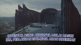 INI DIA 3 INVESTOR ASING YANG TELAH IKUT SERTA DALAM MEMBANGUN IKN UNTUK INDONESIA [upl. by Nitsirc]