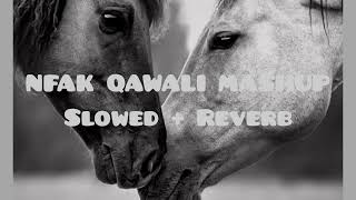 NFAK Qawali Mashup  Qawali Slowed Reverb  Sufi Mashup nfak nusratfatehalikhan lofimusic [upl. by Gottlieb573]