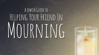 Jewish Guide to Shiva Practices and Helping Your Friend in Mourning [upl. by Kruter]