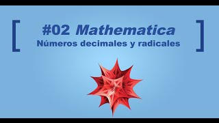 02 Curso Mathematica Números decimales y radicales [upl. by Neall391]