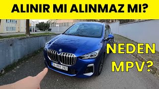 BMW 2 Serisi Active Tourer  Alınır mı Alınmaz mı  Hala MPV Üretmek Mantıklı mı Neden MPV alınır [upl. by Blake300]