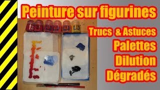 TUTO  Peinture sur figurines  Palette humide Diluer et Dégrader les couleurs  Trucs et astuces [upl. by Ynner]