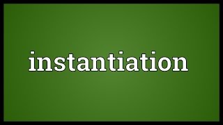 Instantiation Meaning [upl. by Ovida]