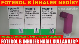 Foterol B İnhaler Nedir Foterol B İnhalerin Yan Etkileri Nedir Foterol B İnhaler Nasıl kullanılır [upl. by Lynett289]