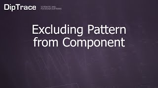 Excluding Pattern from Component DipTrace Feature Review [upl. by Ahsiret]