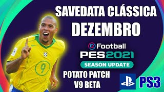 SAVEDATA CLÁSSICA DEZEMBRO  POTATO PATCH V9 BETA PES2021 [upl. by Mccallum]