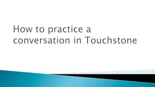 How to practice a conversation in Touchstone Cambridge LMS [upl. by Eicak]