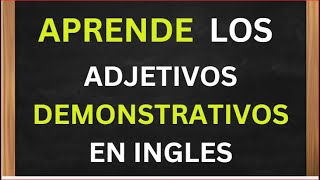 ADJETIVOS DEMONSTRATIVOS EN INGLES [upl. by Lseil]