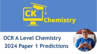 OCR A Level chemistry Paper 1 2024 predictions [upl. by Trauts]