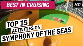 Top 15 things to do on Symphony of the Seas [upl. by Seek]