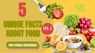 5 Unique Facts about Food EPS 2 [upl. by Edeline]