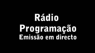 Rádio  Programação  Emissão em directo [upl. by Boleslaw470]