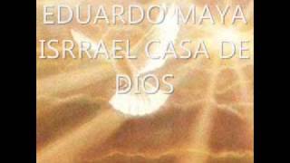 eduardo maya isrrael casa de dios [upl. by Affay279]