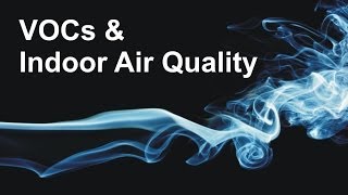 VOCs amp Indoor Air Quality [upl. by Tench488]